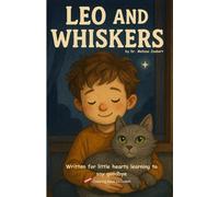 Leo and Whiskers: Written for little hearts learning to say goodbye.