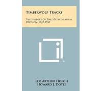 Leo Arthur Hoegh Howard J Doyle Robert P Patt Timberwolf Trac (Copertina rigida)
