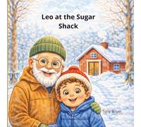 Leo at the Sugar Shack: A Sweet Adventure in the Sugar Bush