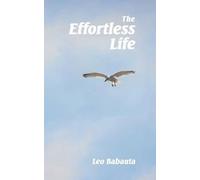 Leo Babauta The Effortless Life (Tascabile)