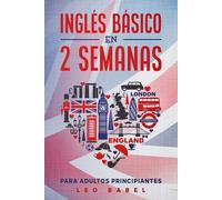 Leo Babel Inglés básico en 2 semanas para adultos principiantes (Tascabile)