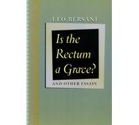 Leo Bersani Is the Rectum a Grave? (Tascabile)