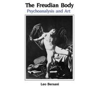 Leo Bersani The Freudian Body (Tascabile)