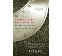 Leo Braudy From Chivalry to Terrorism (Tascabile)