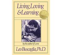 Leo Buscaglia Living, Loving and Learning (Copertina rigida)