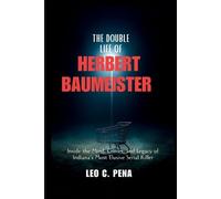 Leo C Pena The Double Life of Herbert Baumeister (Tascabile)