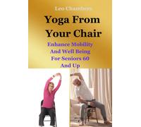 Leo Chambers Yoga From Your Chair: Enhance Mobility And Well Being F (Tascabile)