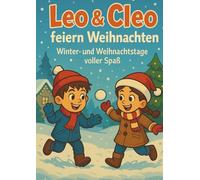 Leo & Cleo feiern Weihnachten: Winter- und Weihnachtstage voller Spaß, Malen und Basteln