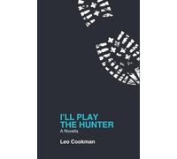Leo Cookman I'll Play the Hunter (Tascabile)