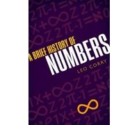 Leo Corry A Brief History of Numbers (Copertina rigida)