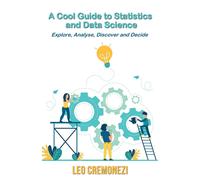 Leo Cremonezi A Cool Guide to Statistics and Data Science (Tascabile)