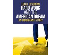 Leo D Jesudian Hard Work and the American Dream (Tascabile)