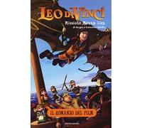 Leo da Vinci. Missione Monna Lisa. Il romanzo del film