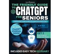 Leo Darrow The Friendly Guide to ChatGPT for Seniors: How to Use AI (Tascabile)