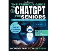 Leo Darrow The Friendly Guide to ChatGPT for Seniors (Tascabile)