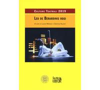 Leo De Berardinis oggi. Culture teatrali 2019 - Mariani L. (cur.); Valenti...