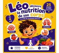Léo découvre la nutrition de son corps: coloriage & activités - dès 4 ans