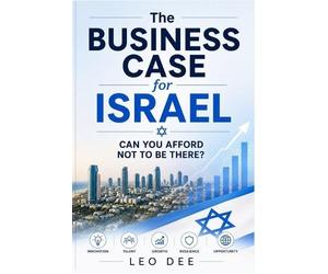 Leo Dee The Business Case for Israel (Tascabile)
