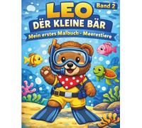 Leo der kleine Bär: Mein erstes Meerestiere Malbuch