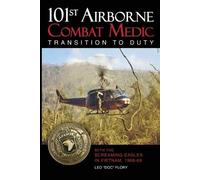 Leo Doc Flory 101st Airborne Combat Medic Transition to Duty (Tascabile)