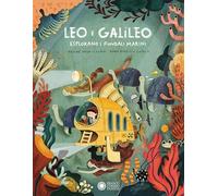 Leo e Galileo esplorano i fondali marini. Ediz. a colori