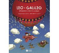 Leo e Galileo esplorano il cielo e lo spazio - [Franco Cosimo Panini Editore]
