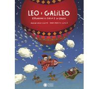 Leo e Galileo esplorano il cielo e lo spazio. Ediz. illustrata - Brun-Cosm...