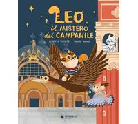 Leo e il mistero del campanile. Ediz. illustrata