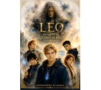LEO e la Leggenda del Regno di Luce (versione Bianco e Nero)