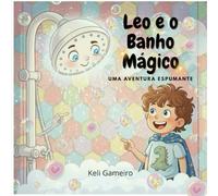 Leo e o Banho Mágico: Uma Aventura Espumante