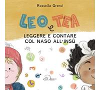 Leo e Tea. Leggere e contare col naso all'insù