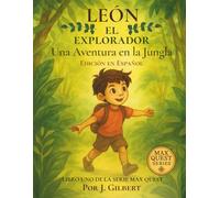 Leo el Explorador: Una Aventura en la Jungla: Libro Infantil Ilustrado (Edición en Español)