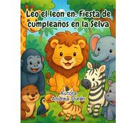 Leo el león en: Fiesta de cumpleaños en la selva.
