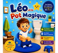 Léo et le Pot Magique: Une histoire tendre pour apprendre la propreté dès 2 ans