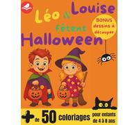 Léo et Louise fêtent Halloween: Livre de coloriage Halloween pour enfants 4-8 ans - 50 dessins amusants et bonus à découper