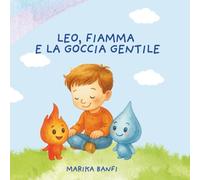LEO, FIAMMA E LA GOCCIA GENTILE