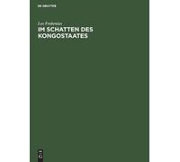 Leo Frobenius Im Schatten Des Kongostaates (Copertina rigida)