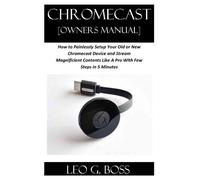 Leo G Boss CHROMECAST [Owners Manual] (Tascabile)