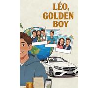 Léo, Golden Boy: Le carnet des 30 points - La méthode pour gagner de l’argent, devenir autonome et responsable (avec l’accompagnement des parents)