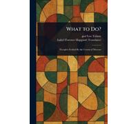 Leo Graf Tolstoy Isabel Florence Hapgood What to Do? (Copertina rigida)