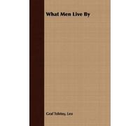 Leo Graf Tolstoy What Men Live By (Tascabile)