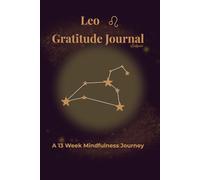 Leo Gratitude Journal Eclipse: A 13 Week Mindfulness Journey