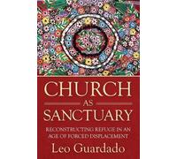 Leo Guardado Church as Sanctuary (Tascabile)