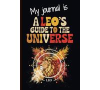 Leo Guided Daily Journal With 110+ Custom Prompts Crafted Just for Your Astrology Zodiac Sign: A Great Birthday Gift for Women, Men & Teens to Record Their Thoughts & Gratitude in a Personal Notebook.
