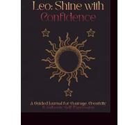 Leo Guided Journal: A Zodiac Journal with Daily Affirmations, Guided Prompts, Astrology Insights, Gratitude & Personal Growth: A Guided Journal for ... Journal for Growth, Gratitude & Inner Peace