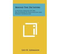 Leo H Lehmann Behind The Dictators (Copertina rigida)