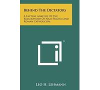 Leo H Lehmann Behind The Dictators (Tascabile)