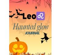 Leo haunted glow journal: Shine the brightest even in the spookiest night