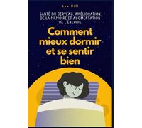 Leo Hill Comment mieux dormir et se sentir bien (Tascabile)