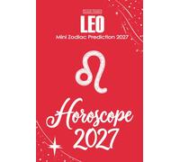 Leo Horoscope 2027: Mini Zodiac Prediction 2027